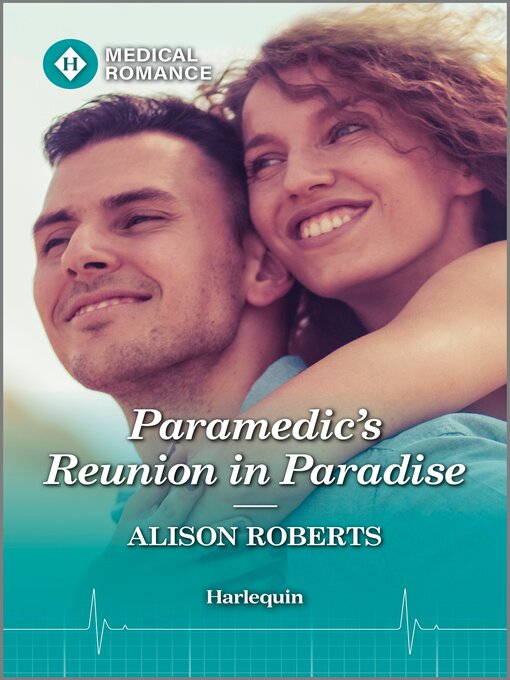 Title details for Paramedic's Reunion in Paradise by Alison Roberts - Available
